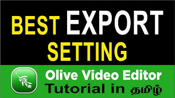Best Export Setting in Olive Video Editor |Learn Something தமிழ்