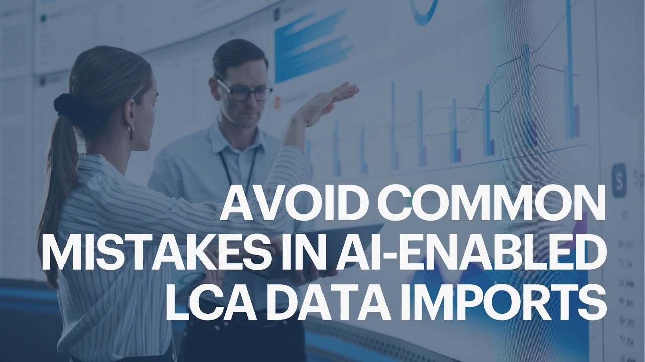 Avoid Common Mistakes in AI-Enabled LCA Data Imports