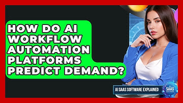 How Do AI Workflow Automation Platforms Predict Demand? - AI SaaS Software Explained
