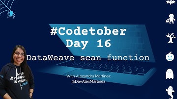 DataWeave scan function | #Codetober 2021 Day 16