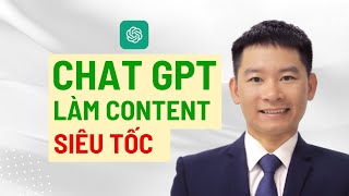 Chat GPT làm Content SIÊU TỐC như thế nào