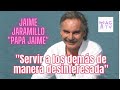 Jaime Jaramillo "Papá Jaime": "Servir a los demás de manera desinteresada"