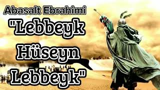 Lebbeyk Huseyn Lebbeyk   Abasalt Ebrahimi  #mersiye #asura #ashura #mərsiyə #muharram #məhərrəmayı Resimi