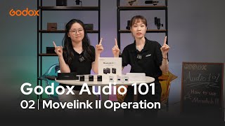 Godox Audio 101  |  Movelink II Operation
