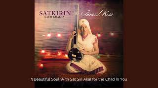 3 Beautiful Soul With Sat Siri Akal for the Child In You