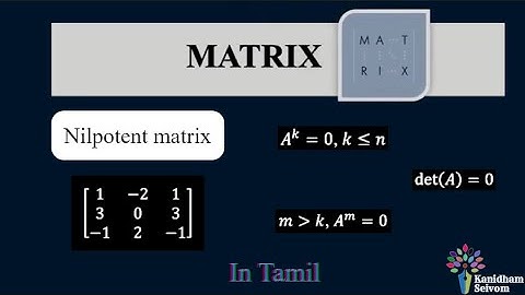 Nilpotent Matrix with Properties & Examples ■ What is Nilpotent Matrix? ■ Explained in Tamil