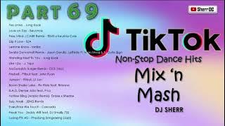 TikTok Non-Stop Dance Hits Part 69 | DJ Sherr