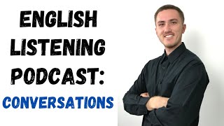 English Listening Practice Podcast  Conversation