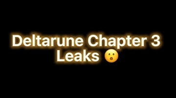 Deltarune Chapter 3 leaks