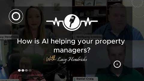 How is AI helping your property managers?