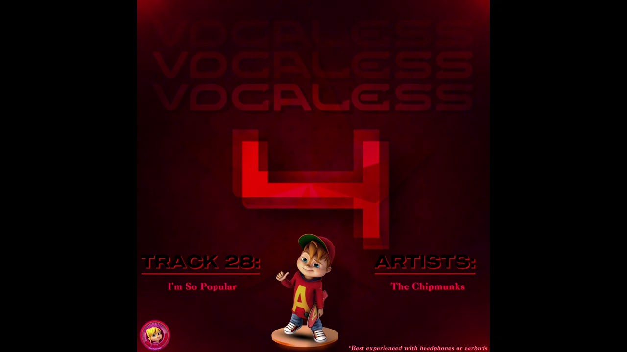 “I’m So Popular,” but it’s ONLY THE BACKING VOCALS - Alvin And The Chipmunks Acapella