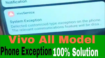 Vivo All Model Phone Exception System Exception Problem 100% Working Solution