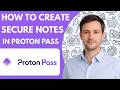 How to Create Secure Notes in Proton Pass Full Guide 2026