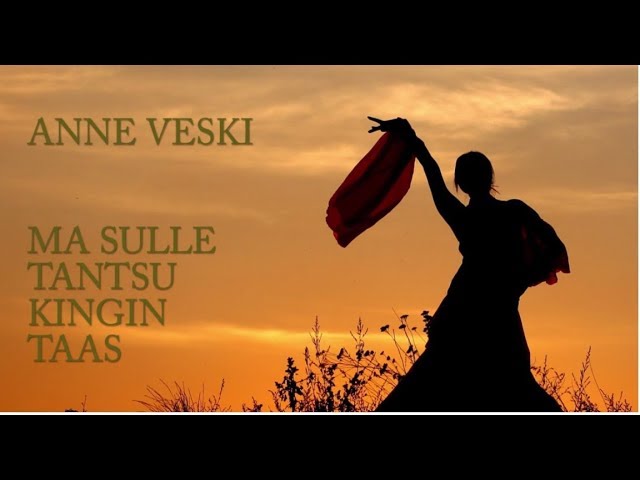 Anne Veski - Ma sulle tantsu kingin taas