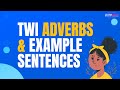 Learn to describe how where or when something happens with these twi adverbs  example sentences