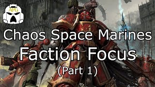 Chaos Space Marines Faction Focus **Part 1** (Competitive Guide)