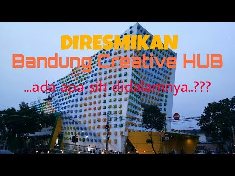 Bandung Creative HUB - DIRESMIKAN - Walkthrough - Ada Apa Sih Didalamnya???