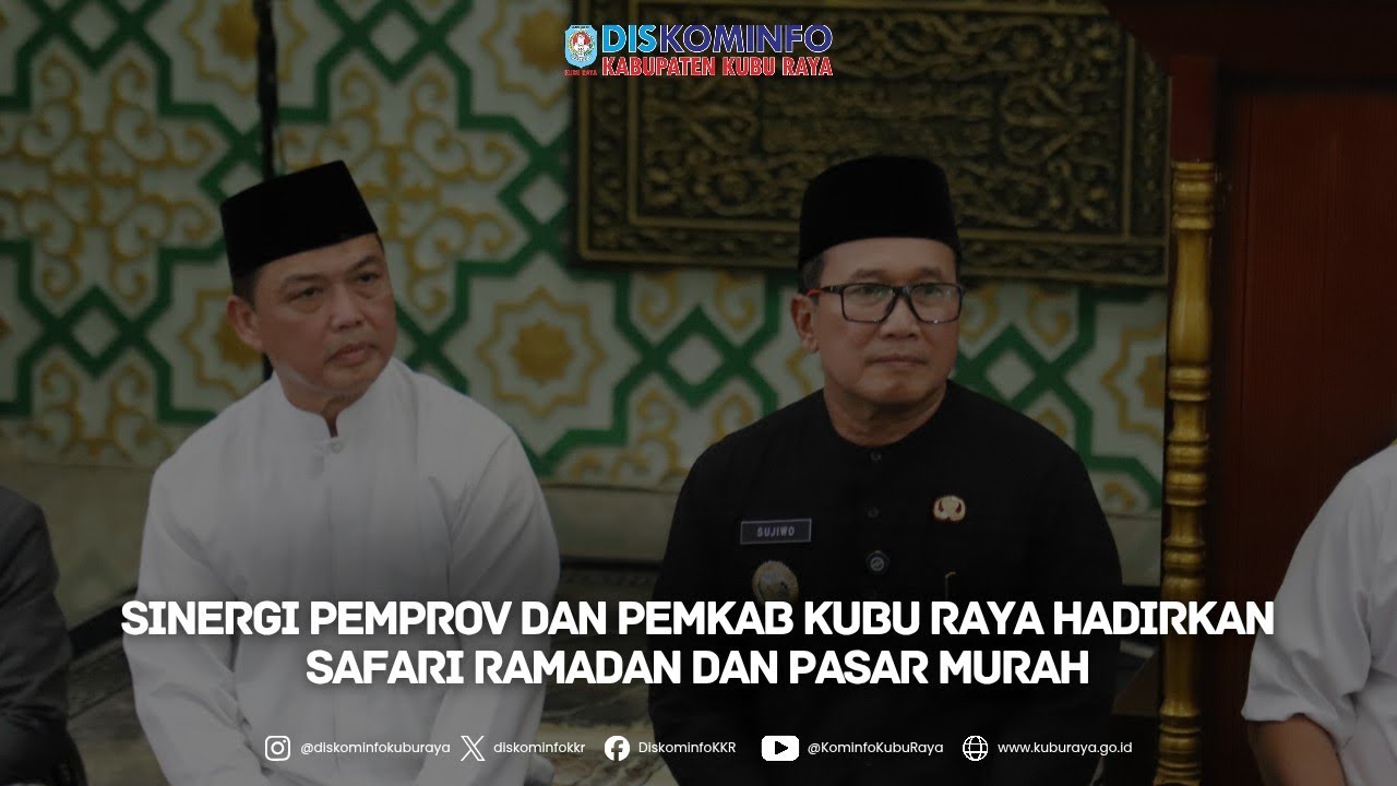 SINERGI PEMPROV DAN PEMKAB KUBU RAYA HADIRKAN SAFARI RAMADAN DAN PASAR MURAH