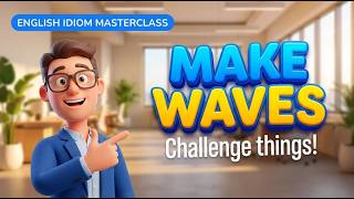 MAKE WAVES 🌊 | Learn This English Idiom with Stories