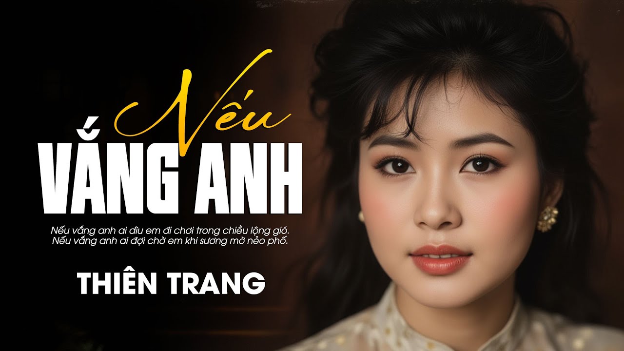 Nếu Vắng Anh - Thiên Trang | Nhạc Vàng Hay Nhất adlı videoyu YouTube'da izle