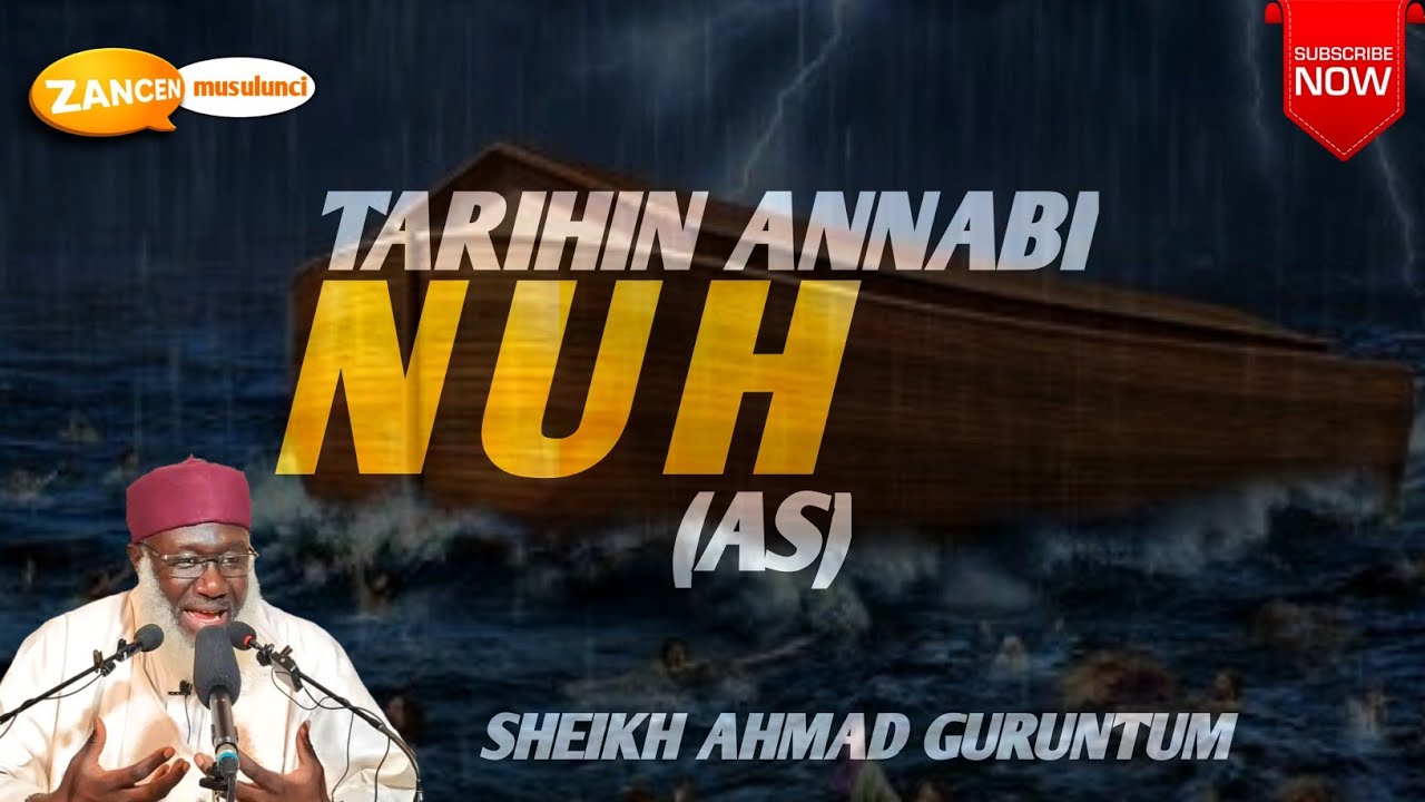 ALLAHU AKBAR TARIHIN ANNABI NUH | SHEIKH AHMAD GURUNTUM