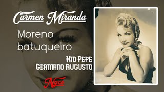 Watch Carmen Miranda Moreno Batuqueiro video