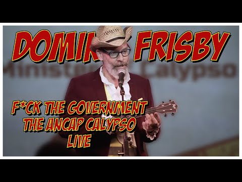 Fuck The Government - The Ancap Calypso - LIVE