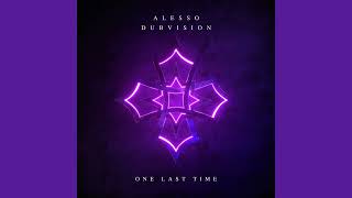 Alesso & Dubvision - One Last Time (Extended Mix)