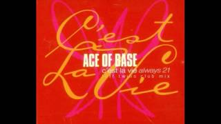 Ace Of Base - C'est La Vie [Always 21] (Tuff Twins Club Mix)