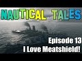 World of Warships - Nautical Tales #13 - I Love Meatshield!