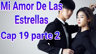 Mi Amor De Las Estrellas cap 19 parte 2 - Audio Latino