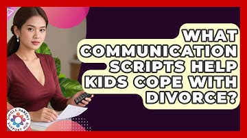 What Communication Scripts Help Kids Cope With Divorce? - Single Parent Support Hub
