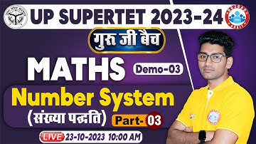 UP SUPERTET 2023-24 | SUPER TET Maths Demo 3, गुरु जी बैच, Number System Maths Class For UP SUPERTET