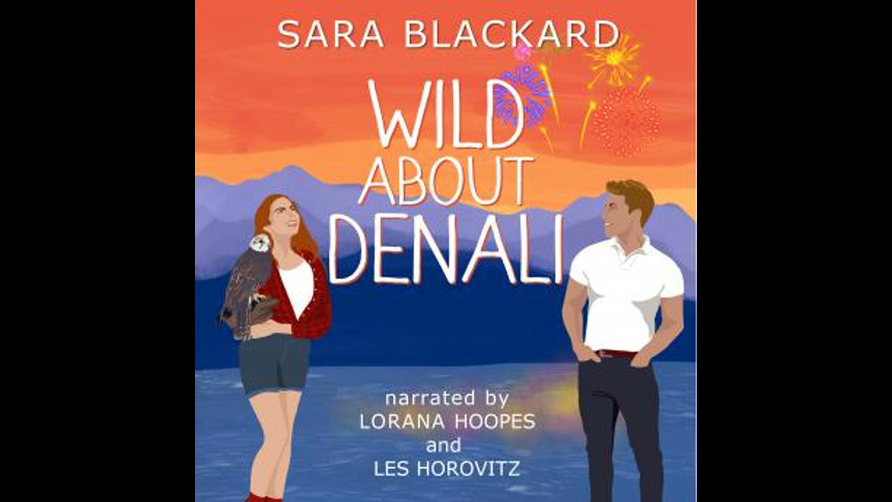 Wild about Denali: A Sweet Romantic Comedy - Sara Blackard