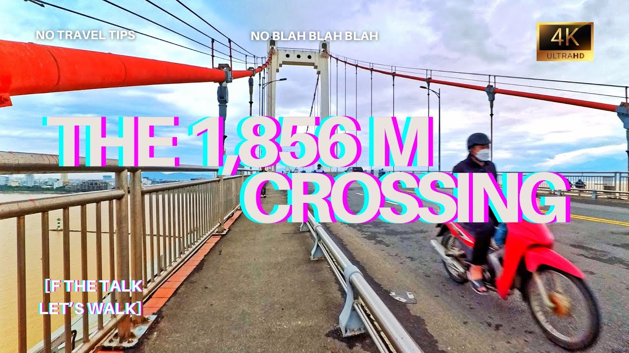 Walking Tour - 1,856 m Crossing - Da Nang, Vietnam - 4K