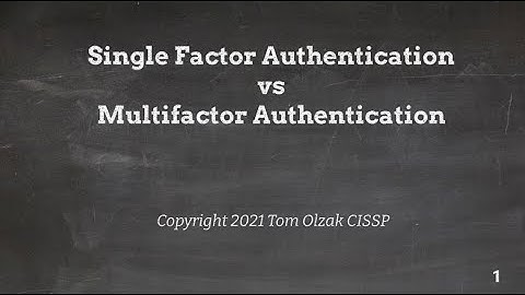 Single and multifactor authentication