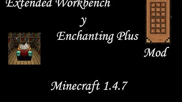 Extended Workbench y Enchanting Plus mod-Minecraft 1.4.7