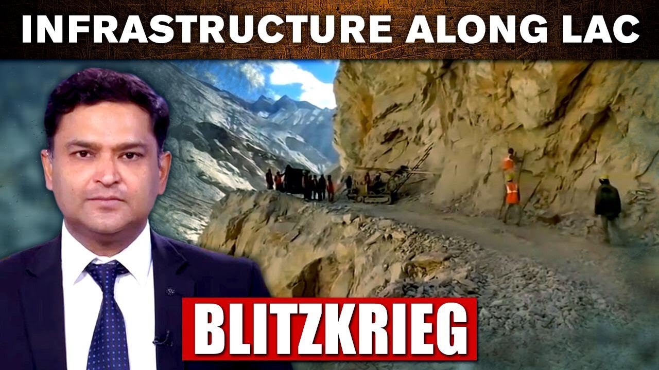 INFRASTRUCTURE ALONG LAC | BLITZKRIEG With Major Gaurav Arya (Retd)