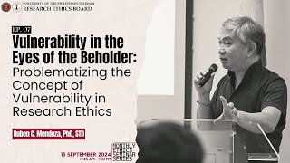 [2025 Ep.07] Problematizing the Concept of Vulnerability in Research Ethics