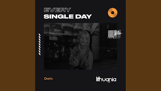Every Single Day - Dwin