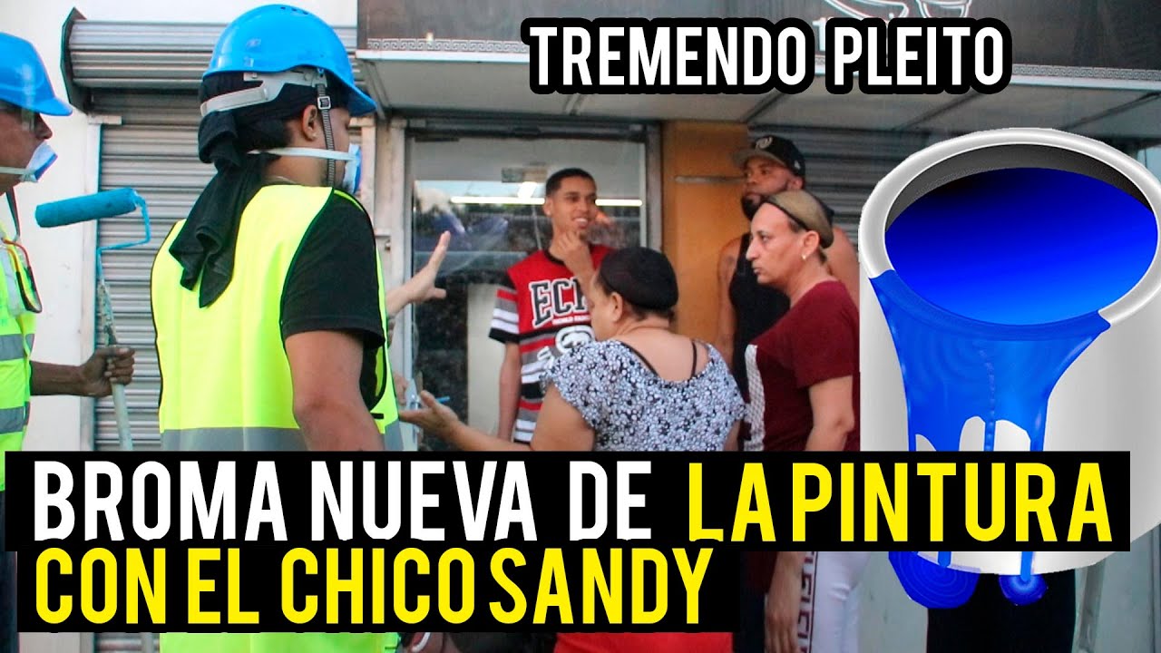 SE SALE DE CONTROL  LA BROMA NUEVA DE LA PINTURA  CON EL CHICO SANDY