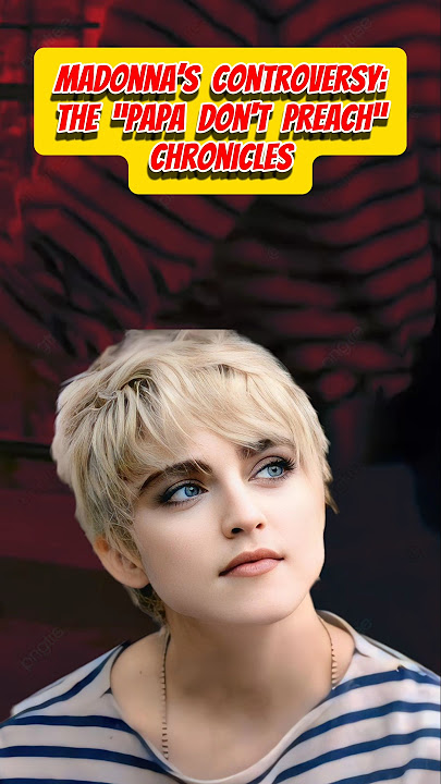Madonna’s Controversy: The “Papa Don't Preach” Chronicles.