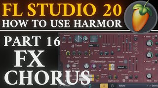 Celebrity Harmor Tutorial PART 16 FX Chorus | FL Studio Net Worth