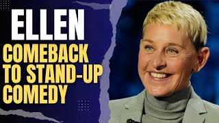 Ellen DeGeneres Return to Stand-Up Comedy in LA: Life Before Fame