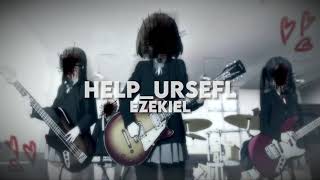 ezekiel - help_urself [ sped up ]