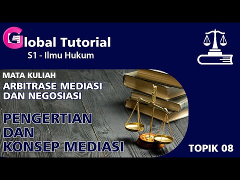Topik 08 Arbitrase Mediasi dan Negosiasi | Pengertian dan Konsep Mediasi
