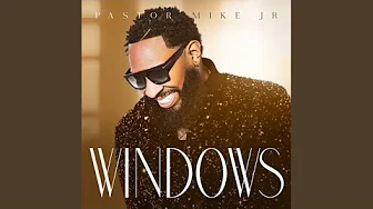 Windows (Radio Version) - Pastor Mike Jr. Windows (Radio Version) - Pastor Mike Jr.