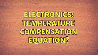 Electronics: Temperature compensation equation?