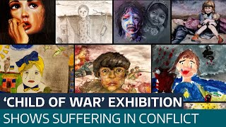 'You attack a child, you attack the future': Exhibition gives a voice to children of war | ITV News