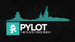 [Indie Dance] - PYLOT - The Place I Once Knew [Monstercat Release] chords